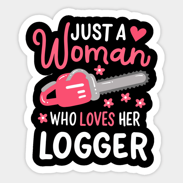 Just A Woman Who Loves Her Logger Sticker by maxcode